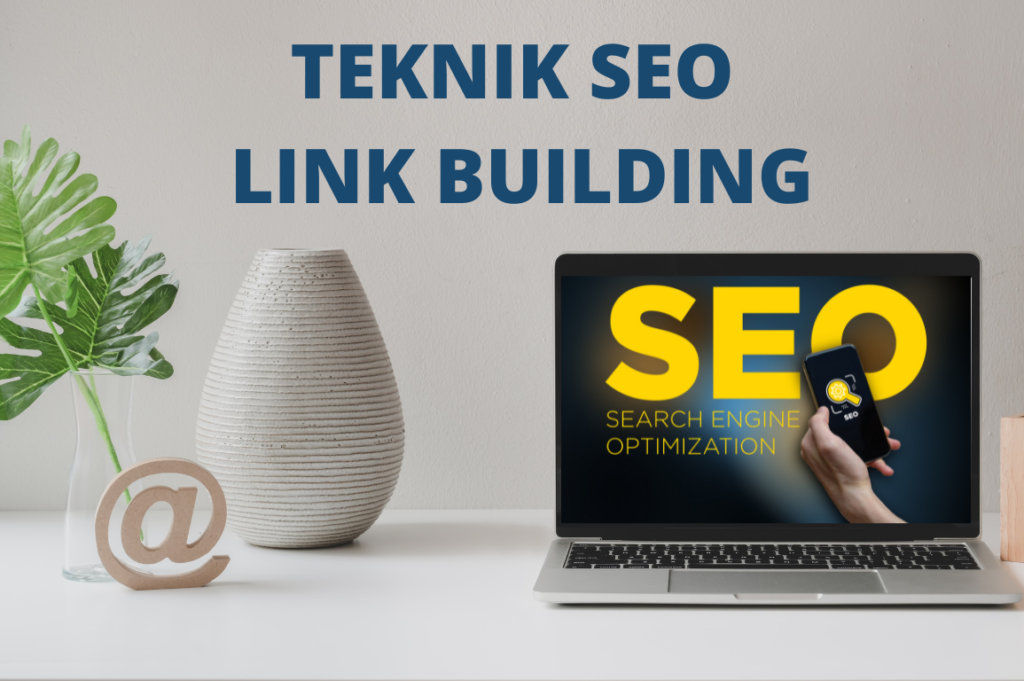 Teknik SEO Link Building Efektif